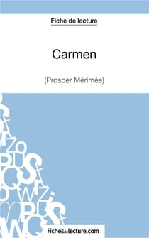 Carmen de Prosper Mérimée : analyse complète de l'oeuvre