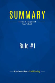 Summary: Rule #1 : Review and Analysis of Town's Book