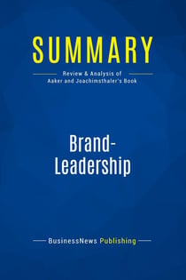 Summary: Brand-Leadership : Review and Analysis of Aaker and Joachimsthaler's Book