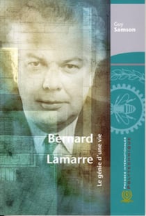 Bernard Lamarre : Le génie une vie