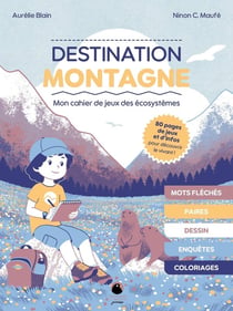 Destination montagne : Mon cahier de jeux des écosystèmes