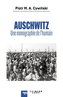 Auschwitz : Une monographie de l'humain