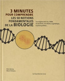 3 minutes pour comprendre - les 50 notions fondamentales de la biologie - les origines de la vie, l'adn, les bactéries, les cellules, la génétique, la photosynthèse...