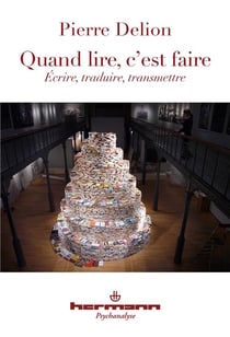 Quand lire c'est faire : Écrire, traduire, transmettre