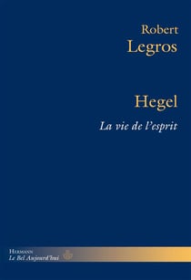 Hegel : La vie de l'esprit