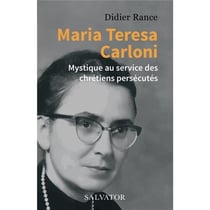 Maria-Teresa carloni, mystique au service des chretiens persécutés