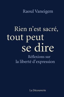 Rien n'est sacré, tout peut se dire - réflexions sur la liberté d'expression