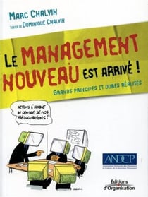 Le management nouveau est arrivé : Grands principes et dures réalités