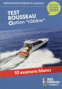 Code Rousseau : tests permis plaisance option "côtière" : 10 examens blancs