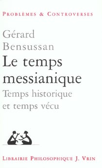 Le temps messianique - temps historique et temps vécu