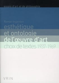 Esthétique et ontologie de l'oeuvre d'art - choix de textes 1937-1969