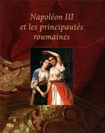 Napoléon III et les principautés roumaines