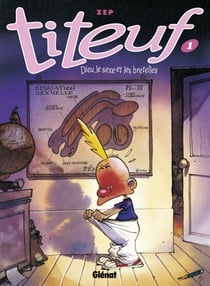 Titeuf Tome 1 : Dieu, le sexe et les bretelles