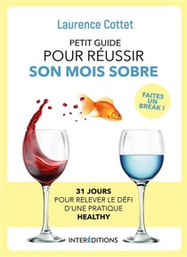 Petit guide pour réussir son mois sobre - 31 jours pour relever le défi d'une pratique healthy