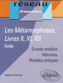 Ovide, Les Métamorphoses, Livres X, XI, XII