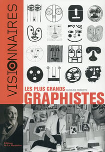 Visionnaires. Les Plus Grands Graphistes