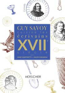 Guy Savoy cuisine les écrivains, XVIIe siècle