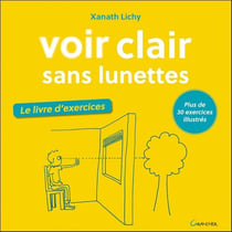Voir clair sans lunettes - le livre d'exercices