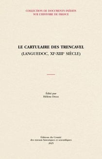 Le cartulaire des Trencavel (Languedoc, XIe-XIIIe siècle)