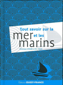 Tout savoir sur la mer et les marins