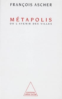 Métapolis ou l'avenir des villes