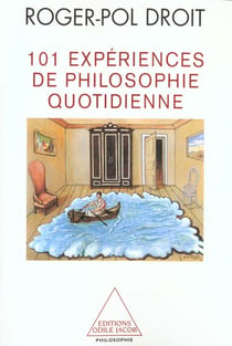 101 experiences de philosopie quotidienne
