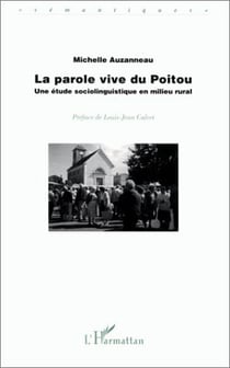 LA PAROLE VIVE DU POITOU : Une étude sociolinguistique en milieu rural
