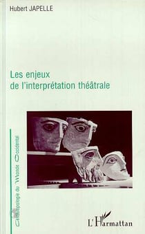 Les enjeux de l'interprétation théâtrale