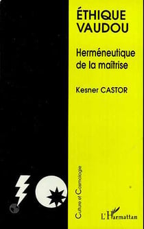 ÉTHIQUE VAUDOU : Herméneutique de la maîtrise