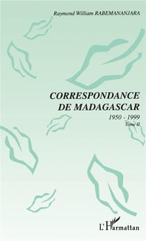Correspondance de madagascar 1950-1999 t.2