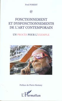 FONCTIONNEMENT ET DISFONCTIONNEMENTS DE L'ART CONTEMPORAIN : Un procès pour l'exemple