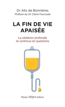 La fin de vie apaisée : la sédation profonde et continue en questions