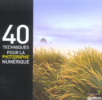 40 techniques pour la photographie numerique
