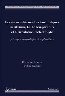 Les accumulateurs électrochimiques au lithium, haute température et à circulation d'électrolyte : principes, technologies et applications
