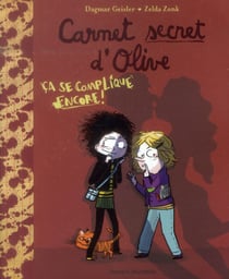 Carnet secret d'Olive - ça se complique encore t.2