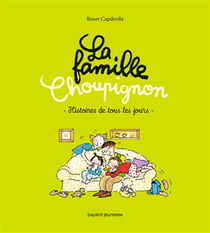 La famille choupignon t.1 - histoires de tous les jours
