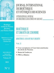 BIOETHIQUE ET DROITS DE L'HOMME-VOL2-STATUT DE L'EMBRYON-JIB 2021 VOL32 N°1 : JOURNAL INTERNATIONAL DE BIOETHIQUE ET D'ETHIQUE DES SCIENCES-2021 VOL32 N°1