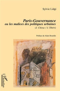 PARIS-GOUVERNANCE : ou les malices des politiques urbaines (J.Chirac/J.Tibéri)
