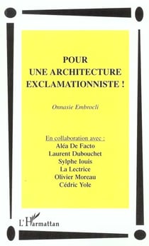POUR UNE ARCHITECTURE EXCLAMATIONNISTE !