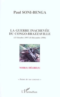 LA GUERRE INACHEVÉE DU CONGO-BRAZZAVILLE (15 OCTOBRE 1997-18