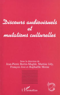 Discours audiovisuels et mutations culturelles