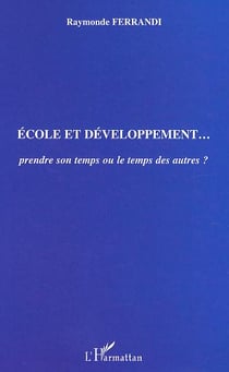 Ecole et developpement - prendre son temps ou le temps des autres ?