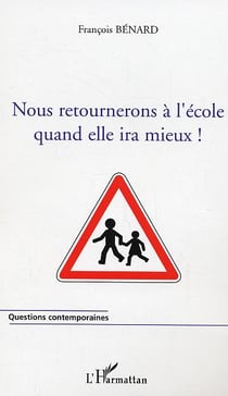 Nous retournerons a l'ecole quand elle ira mieux !