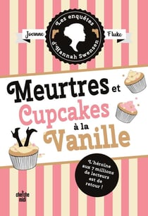 Les enquêtes d'Hannah Swensen Tome 15 : Meurtres et cupcakes à la vanille