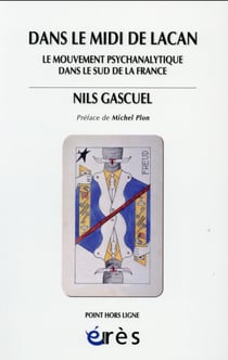 Dans le midi de Lacan - le mouvement psychanalytique dans le sud de la France