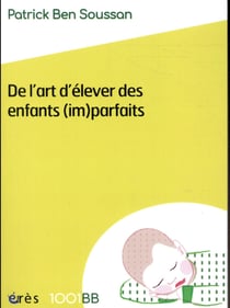 De l'art d'élever des enfants (im)parfaits