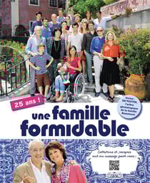 Une Famille Formidable 25 Ans