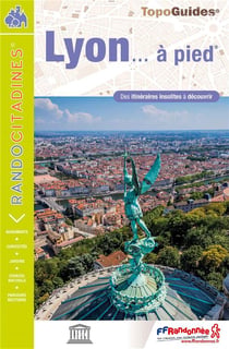 Topo-guides - Randocitadines : Lyon... à pied