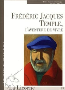 La Licorne n.93 : Fréderic Jacques Temple, l'aventure de vivre