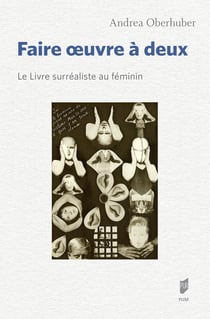 Faire oeuvre à deux : Le Livre surréaliste au féminin